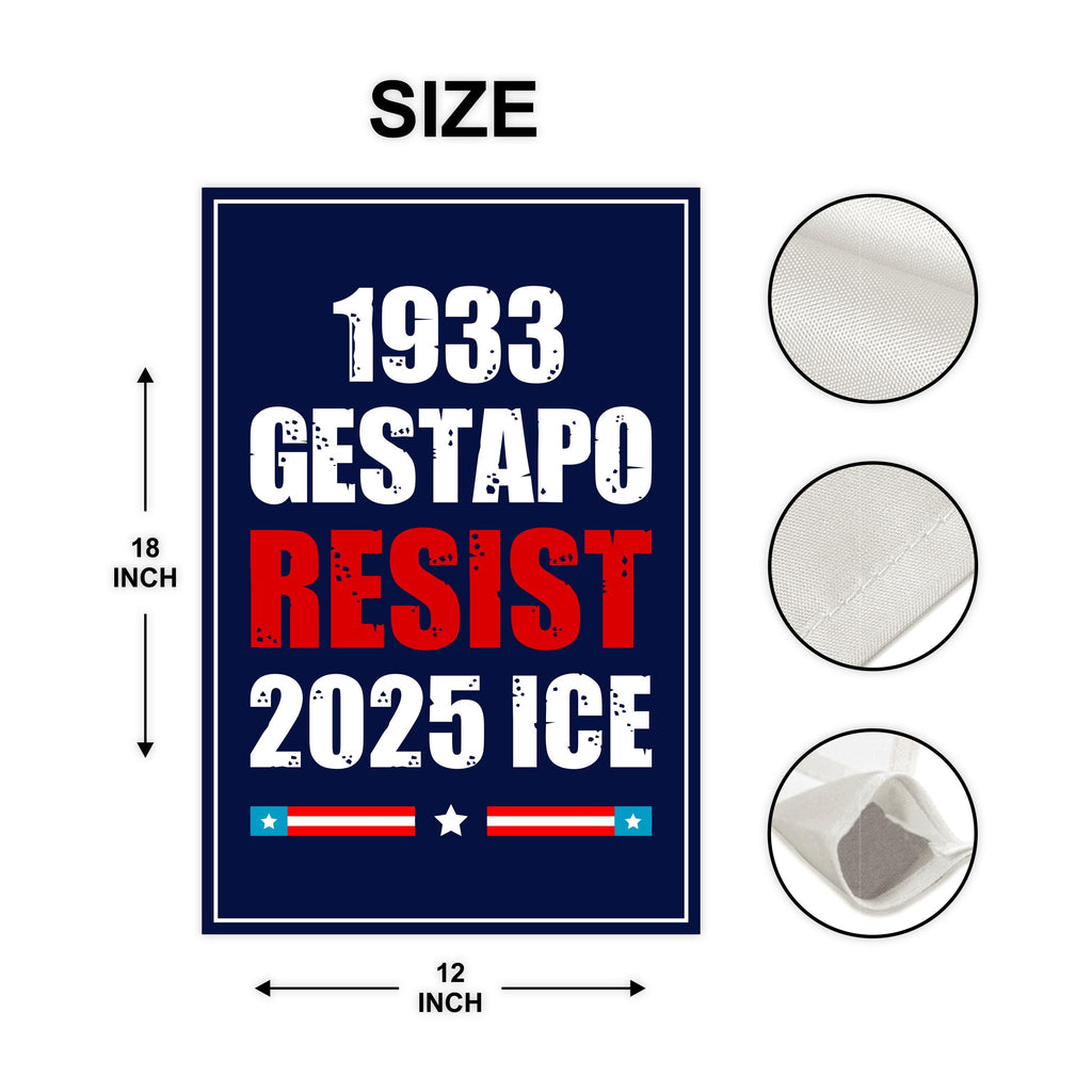 1933 Gestapo RESIST 2025 ICE Garden Flag, Double Sided, Resist Hate Flag