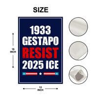 1933 Gestapo RESIST 2025 ICE Garden Flag, Double Sided, Resist Hate Flag