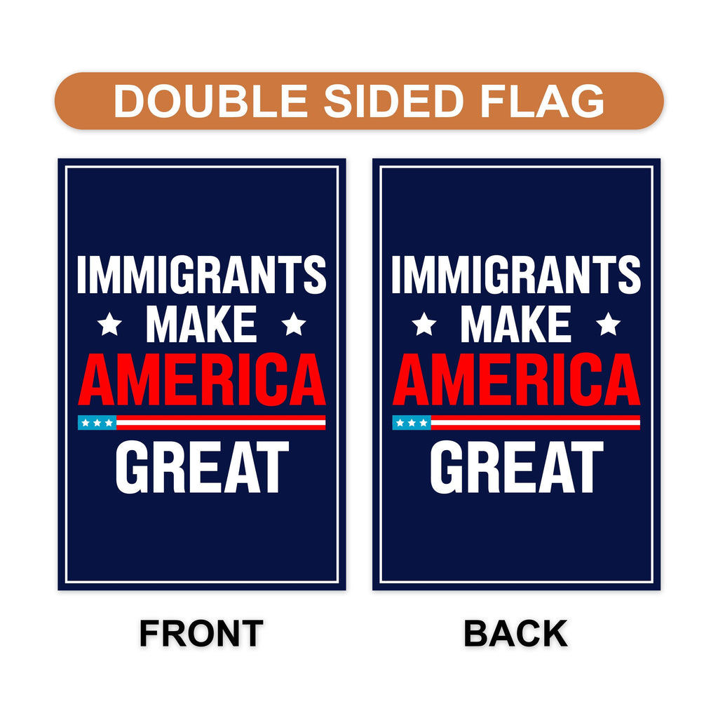 Immigrants Make America Great Land Garden Flag, Double Sided, Resist Hate Flag