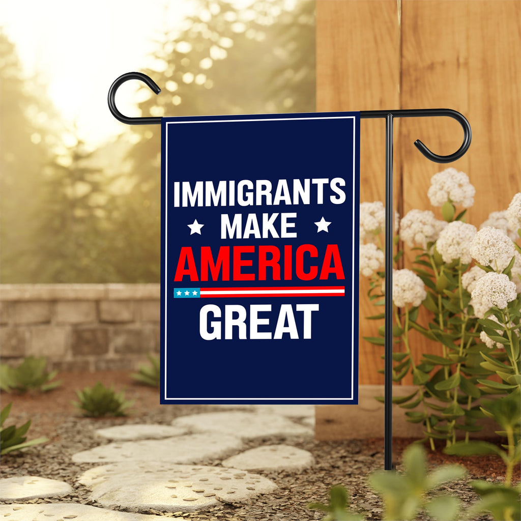 Immigrants Make America Great Land Garden Flag, Double Sided, Resist Hate Flag