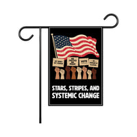 Stars, Stripes & Systemic Change Garden Flag, Double Sided, Resist Hate Flag, Anti-Trump Flag