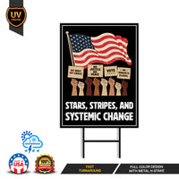 Stars, Stripes & Systemic Change Yard Sign - Resist Hate Lawn Sign, Anti-Trump