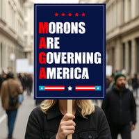 Morons Are Governing America Protest Sign, Anti-Trump Resistance, Political Activist Poster