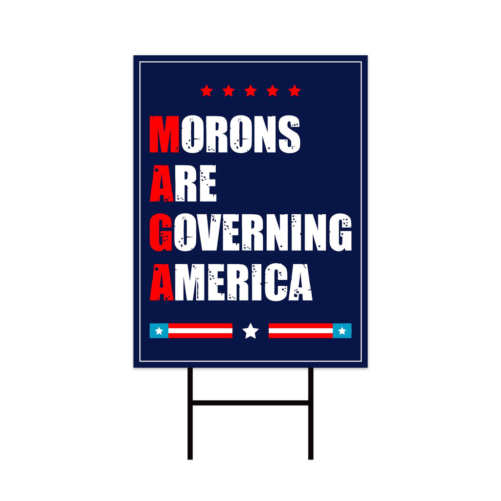 Morons Are Governing America Yard Sign - Resist Hate Lawn Sign, Anti-Trump Sign
