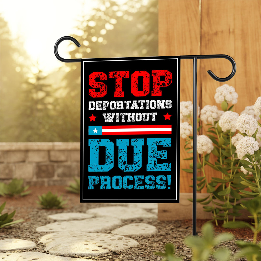 Stop Deportations Without Due Process Garden Flag, Double Sided, Resist Hate Flag