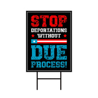 Stop Deportations Without Due Process Yard Sign - Resist Hate Lawn Sign