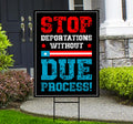 Stop Deportations Without Due Process Yard Sign - Resist Hate Lawn Sign