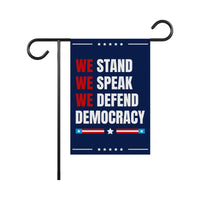We Stand. We Speak. We Defend Democracy Garden Flag, Double Sided, Resist Hate