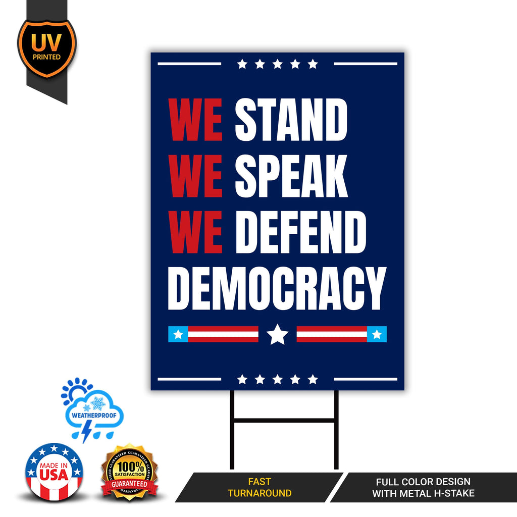 We Stand. We Speak. We Defend Democracy Yard Sign - Resist Hate Lawn Sign
