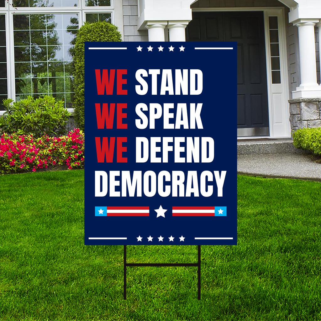 We Stand. We Speak. We Defend Democracy Yard Sign - Resist Hate Lawn Sign