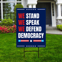We Stand. We Speak. We Defend Democracy Yard Sign - Resist Hate Lawn Sign