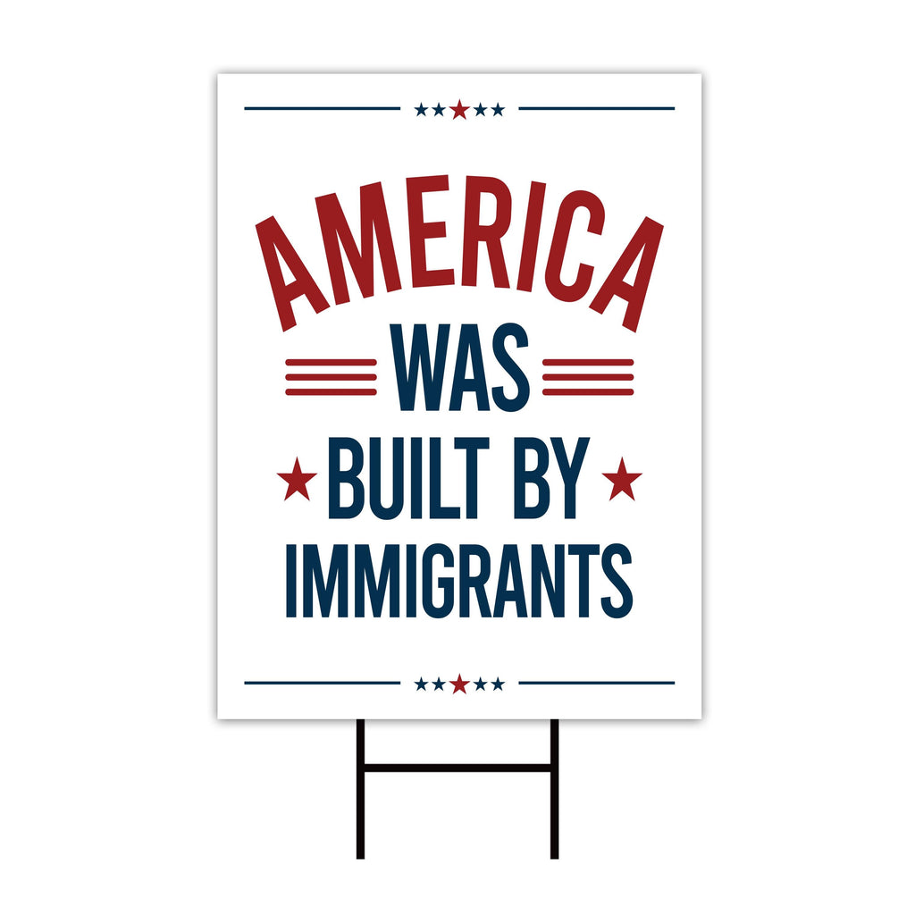 America Was Built By Immigrants Yard Sign - Resist Hate Lawn Sign, Anti-Trump