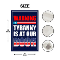 Tyranny Is at the Door Garden Flag, 12x18 Inch Double Sided, Resist Hate