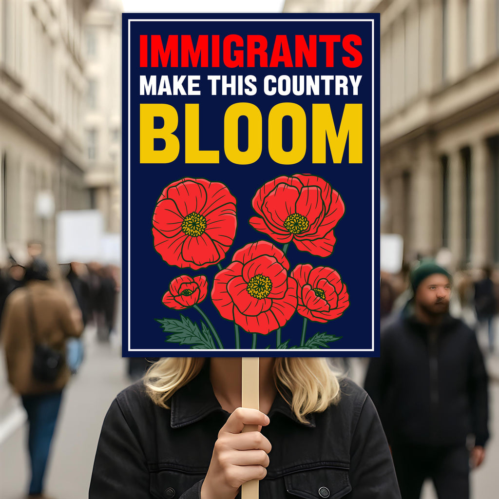 Immigrants Make This Country Bloom Protest Sign, Anti-Trump Resistance
