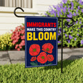 Immigrants Make This Country Bloom Protest Garden Flag, Double Sided