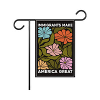 Immigrants Make America Great Garden Flag, Double Sided