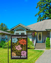 Immigrants Make America Great Garden Flag, Double Sided