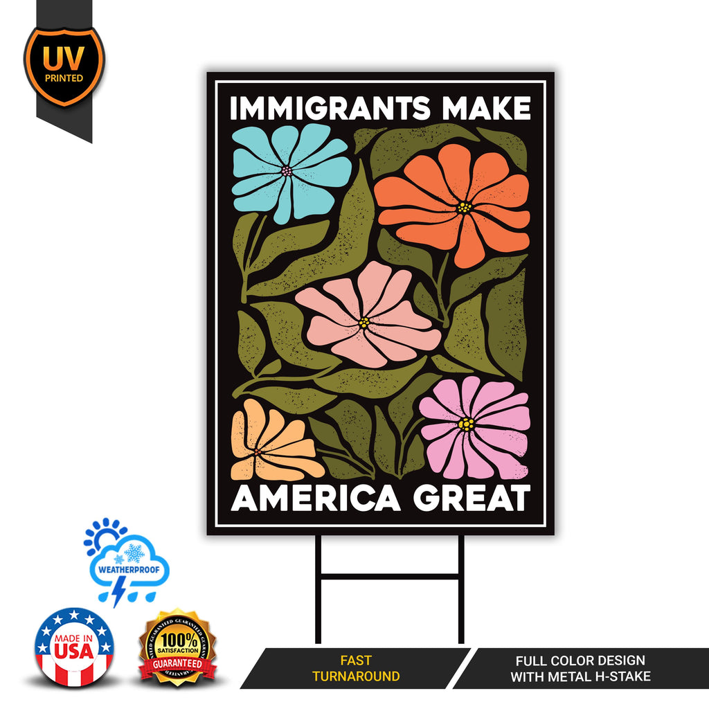 Immigrants Make America Great Yard Sign - Resist Hate Lawn Sign, Anti-Trump