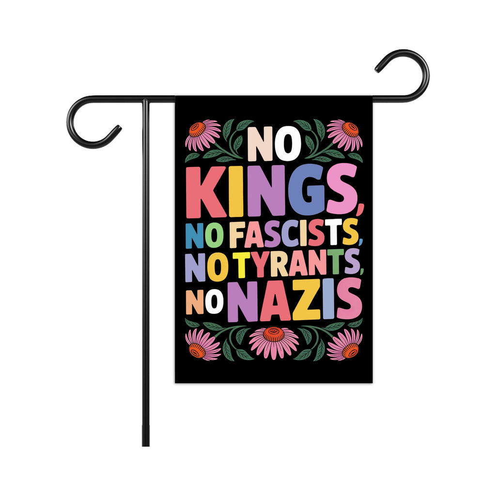 No Kings No Fascists No Nazis Protest Garden Flag