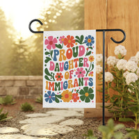 Proud Daughter Of Immigrants Pro Immigration Protest Garden Flag
