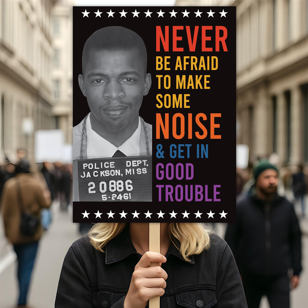 John Lewis Good Trouble Protest Sign, Resist Hate, Anti-Trump, Resist Racism, Resist Fascism, Political Activist Poster Rally Sign