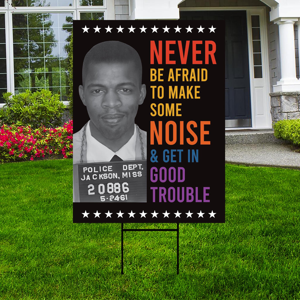 John Lewis Good Trouble Protest Yard Sign - Anti-Trump, Resist Racism, Resist Fascism Sign with Metal H-Stake (Copy)