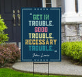 John Lewis Good Trouble Protest Yard Sign - Anti-Trump, Resist Racism, Resist Fascism Sign with Metal H-Stake