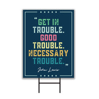 John Lewis Good Trouble Protest Yard Sign - Anti-Trump, Resist Racism, Resist Fascism Sign with Metal H-Stake