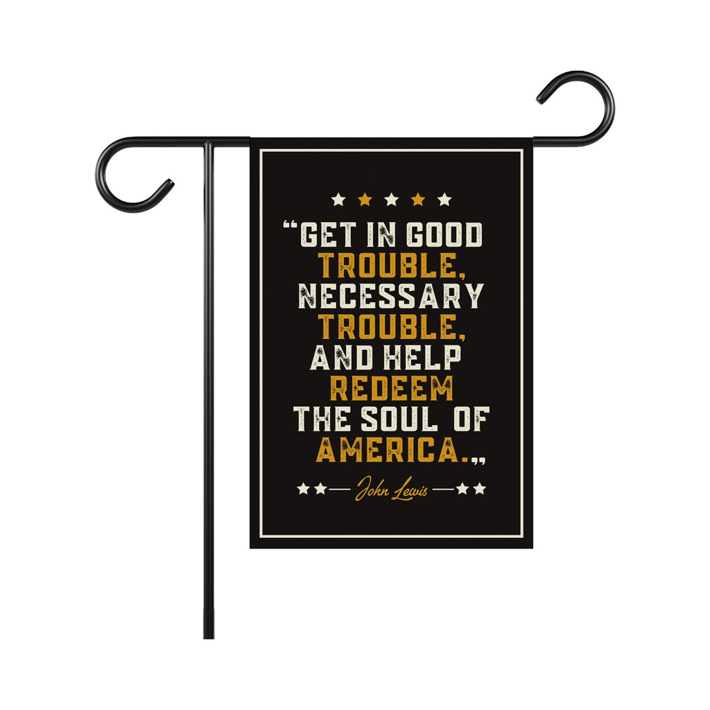 John Lewis Good Trouble Protest Garden Flag, Double Sided, Resist Hate, Anti-Trump, Resist Racism, Resist Fascism Flag