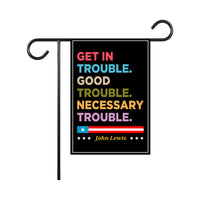 John Lewis Good Trouble Protest Garden Flag, Double Sided, Resist Hate, Anti-Trump, Resist Racism, Resist Fascism Flag