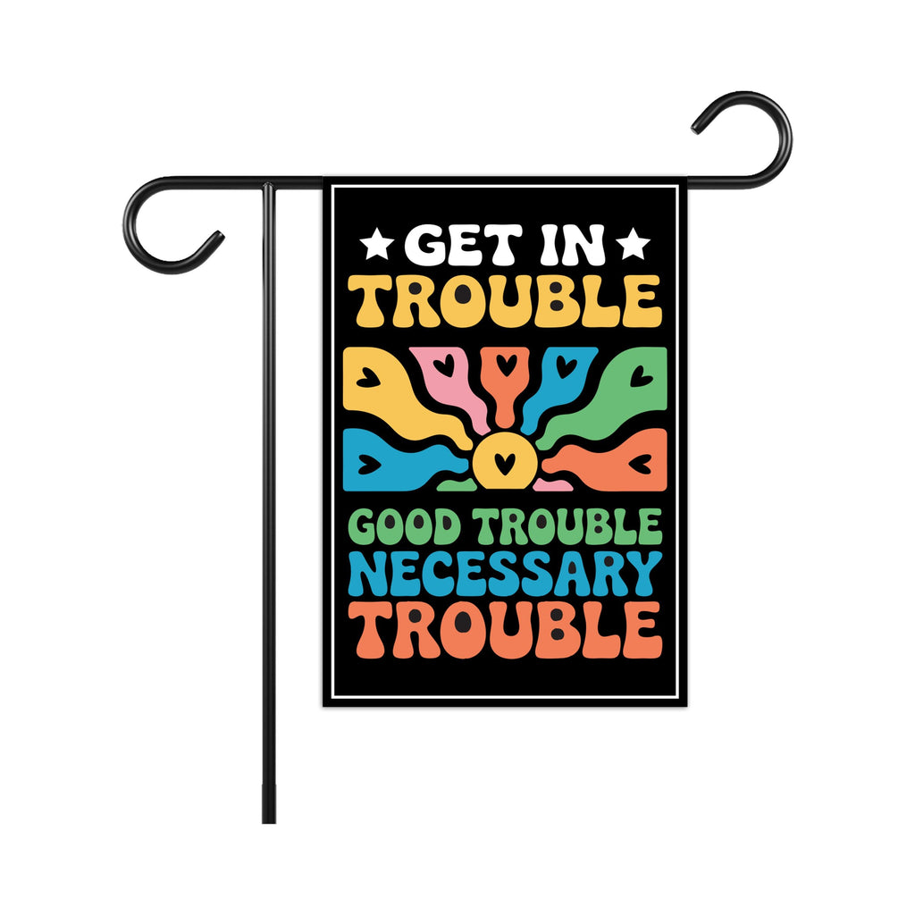 John Lewis Good Trouble Protest Garden Flag, Double Sided, Resist Hate, Anti-Trump, Resist Racism, Resist Fascism Flag