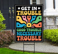 John Lewis Good Trouble Protest Yard Sign - Anti-Trump, Resist Racism, Resist Fascism Sign with Metal H-Stake