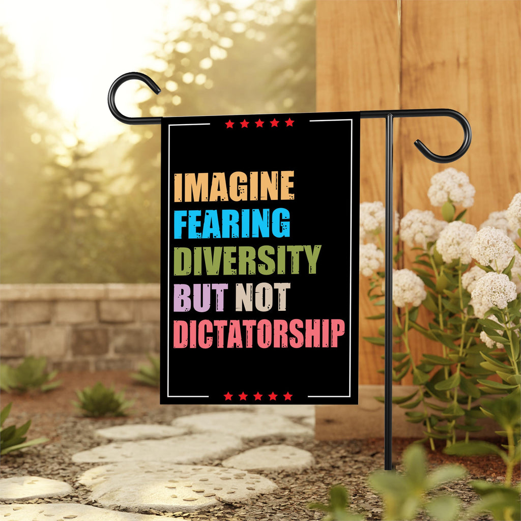 Imagine Fearing Diversity but not Dictatorship Protest Garden Flag, Double Sided, Anti-Trump, Resist Racism, Resist Fascism Flag