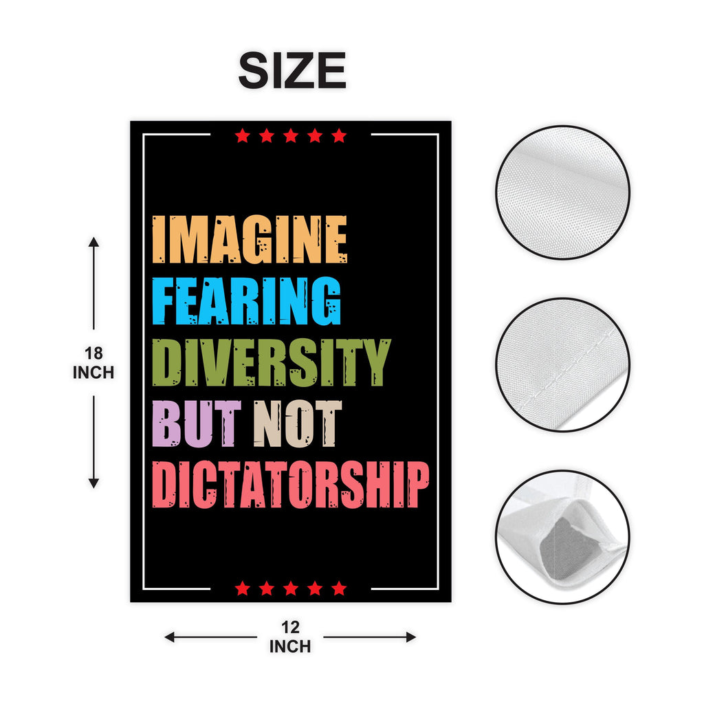 Imagine Fearing Diversity but not Dictatorship Protest Garden Flag, Double Sided, Anti-Trump, Resist Racism, Resist Fascism Flag
