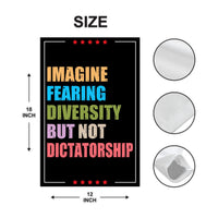 Imagine Fearing Diversity but not Dictatorship Protest Garden Flag, Double Sided, Anti-Trump, Resist Racism, Resist Fascism Flag