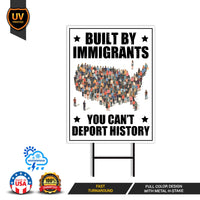 Built by Immigrants, You Can’t Deport History Yard Sign, Resist Hate, Anti-Trump, Resist Racism, Resist Fascism Yard Sign with Metal H-Stake