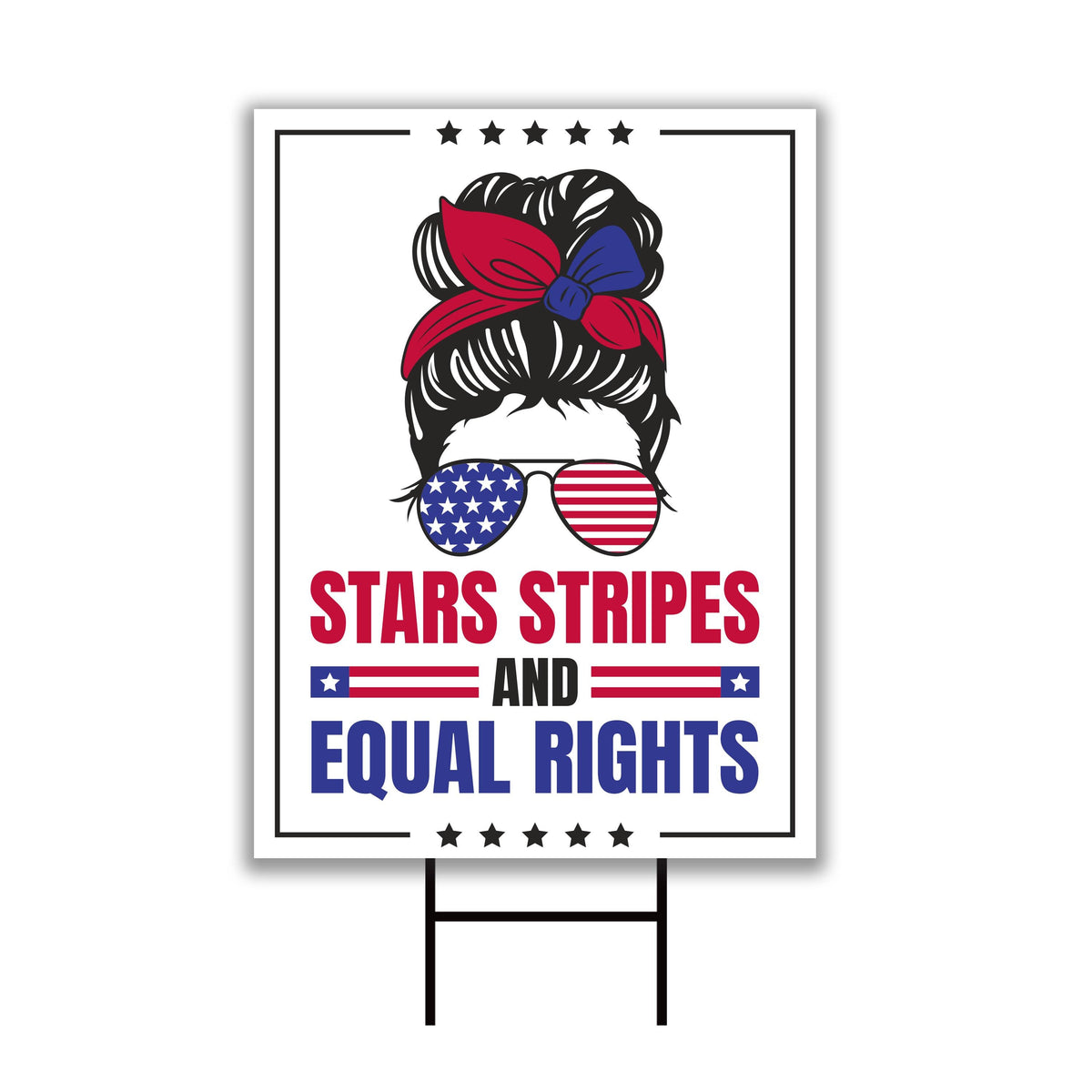 Stars Stripes And Equal Rights Protest Yard Sign - 4th of July Resista ...