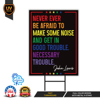 Good Trouble John Lewis Protest Yard Sign, Resist Hate, Anti-Trump, Resist Racism, Resist Fascism, Resistance Sign with Metal H-Stake