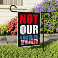 Not Our War Distressed USA Protest Garden Flag, 12x18 Inch Double Sided, Resist Hate, Anti-Trump Sign, Resist Racism Flag, Resist Fascism Sign