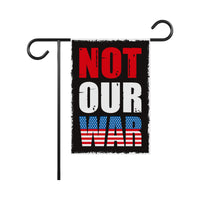 Not Our War Distressed USA Protest Garden Flag, 12x18 Inch Double Sided, Resist Hate, Anti-Trump Sign, Resist Racism Flag, Resist Fascism Sign