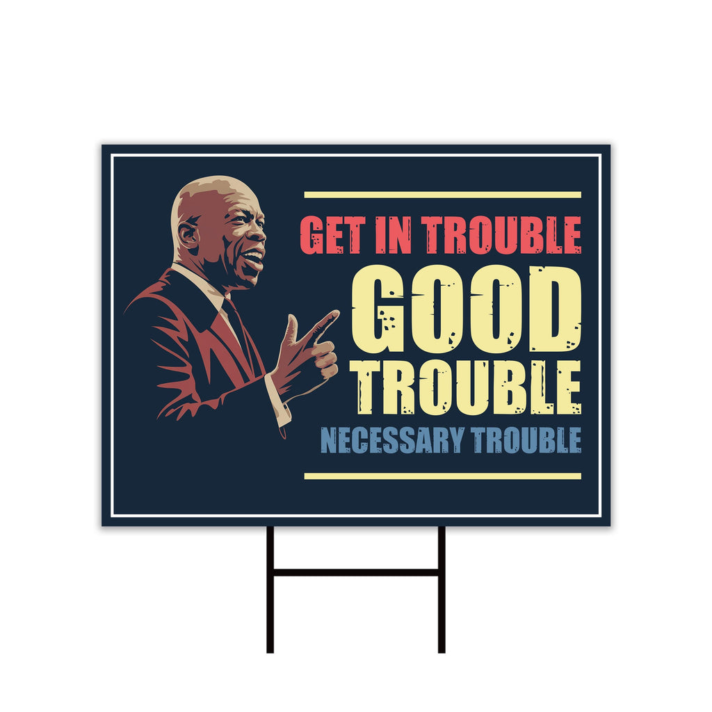 John Lewis Good Trouble Protest Yard Sign - Resist Hate, Anti-Trump, Resist Racism, Resist Fascism Sign with Metal H-Stake