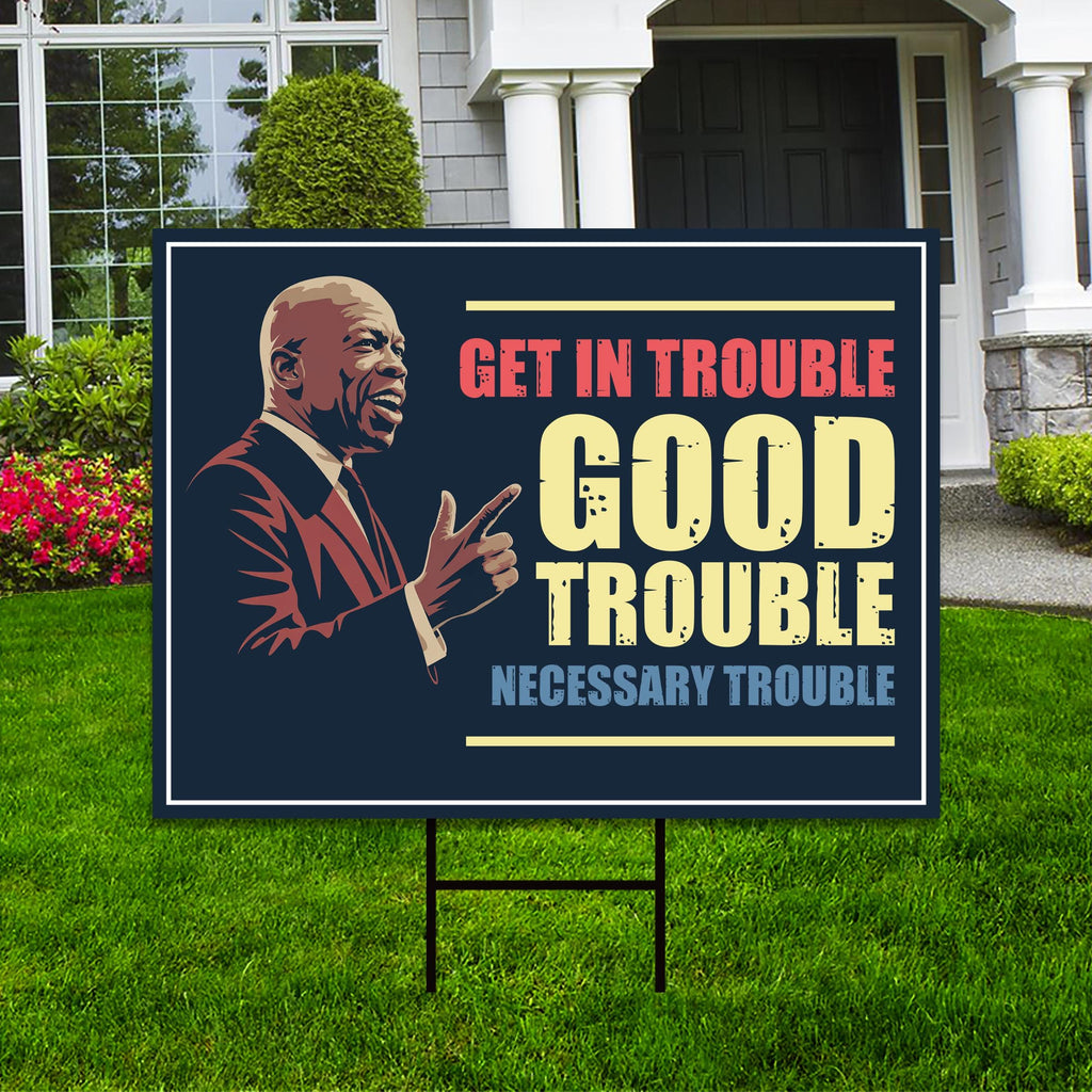 John Lewis Good Trouble Protest Yard Sign - Resist Hate, Anti-Trump, Resist Racism, Resist Fascism Sign with Metal H-Stake