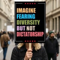 Imagine Fearing Diversity but Not Dictatorship Protest Sign, Anti-Trump, Political Activist Rally Sign, Resist Fascism Protest Poster