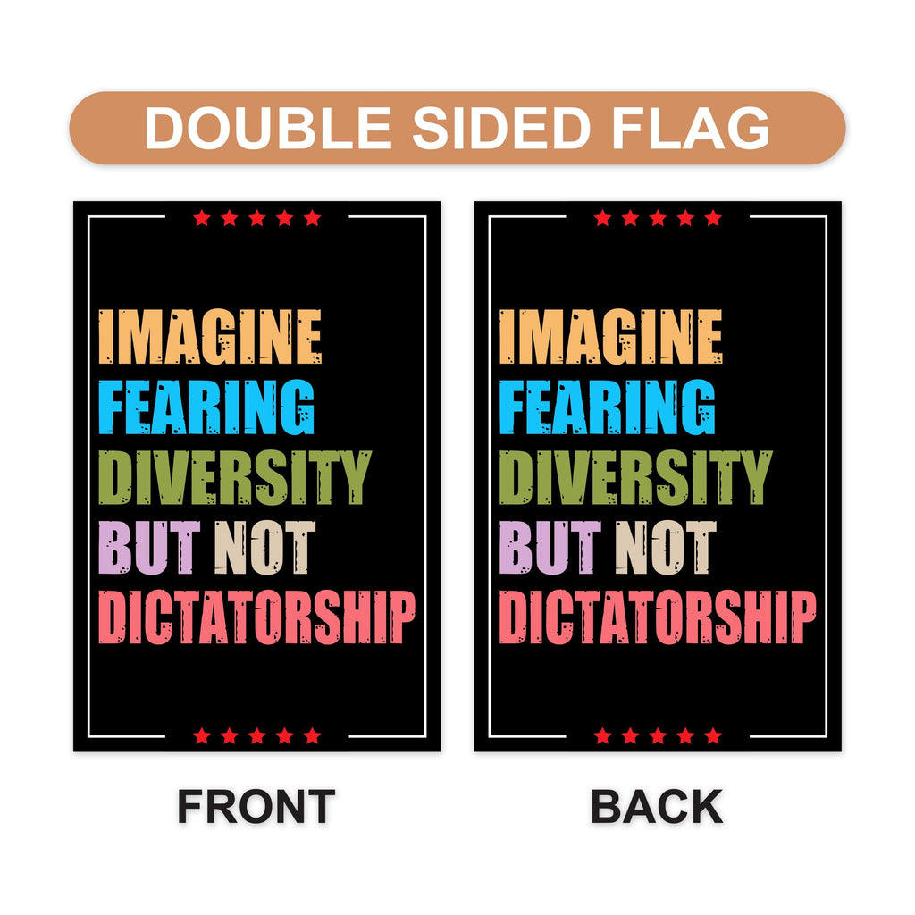 Imagine Fearing Diversity but Not Dictatorship Protest Garden Flag, Resist Hate, Anti-Trump Flag, Resist Racism Flag, Resist Fascism Flag