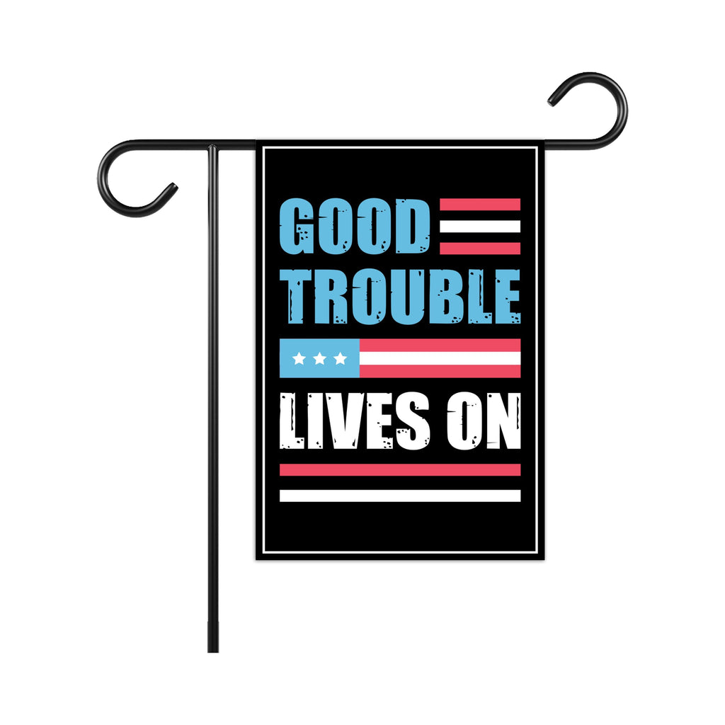 Good Trouble Lives On Protest Garden Flag, Double Sided, John Lewis, Resist Hate, Anti-Trump Flag, Resist Racism Flag, Resist Fascism Flag