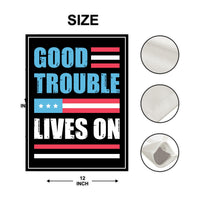 Good Trouble Lives On Protest Garden Flag, Double Sided, John Lewis, Resist Hate, Anti-Trump Flag, Resist Racism Flag, Resist Fascism Flag