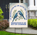 Migration Is an Act of Courage Protest Yard Sign, Resist Hate, Anti-Trump, Resist Racism, Resist Fascism, Resistance Sign with Metal H-Stake