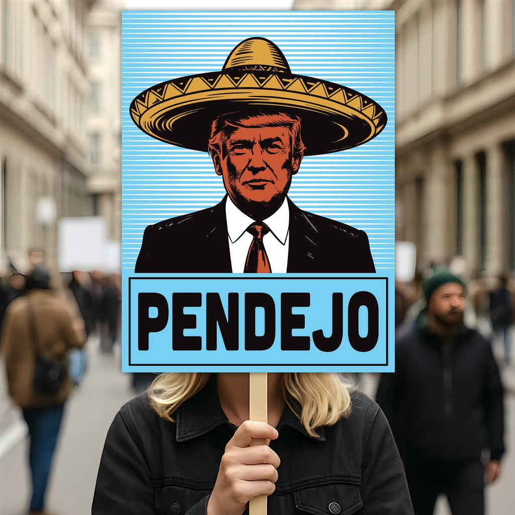 Pendejo No Kings In America Protest Sign, Anti-Trump Resistance, Political Activist Rally Sign, Resist Racism, Resist Fascism Protest Poster