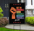 Good Trouble Lives On Protest Yard Sign - Resist Hate, Anti-Trump, Resist Racism, Resist Fascism, Resistance Sign with Metal H-Stake