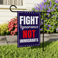 Fight Ignorance Not Immigrants Garden Flag, 12x18 Inch Double Sided, Resist Hate, Anti-Trump Sign, Resist Racism Flag, Resist Fascism Sign